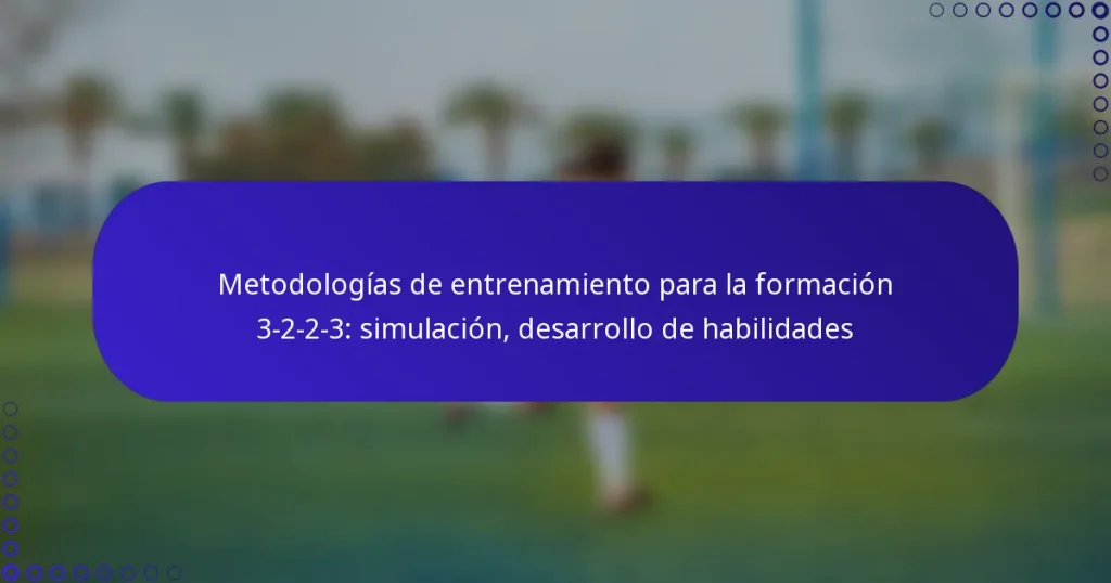 Metodologías de entrenamiento para la formación 3-2-2-3: simulación, desarrollo de habilidades