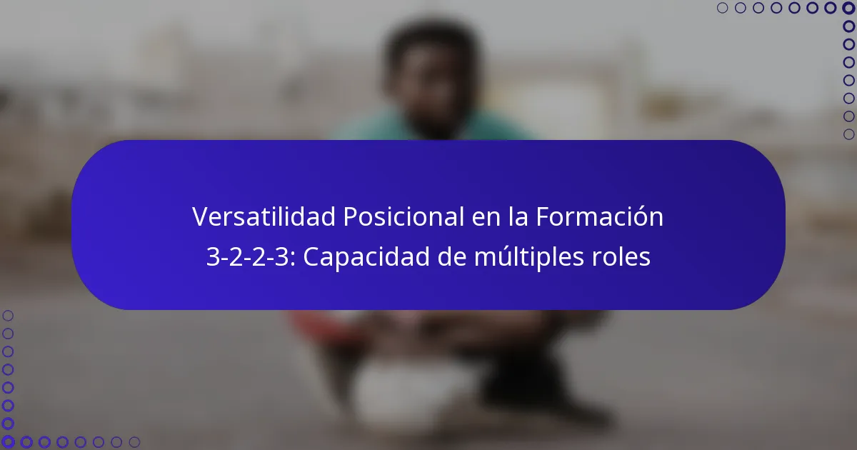 Versatilidad Posicional en la Formación 3-2-2-3: Capacidad de múltiples roles